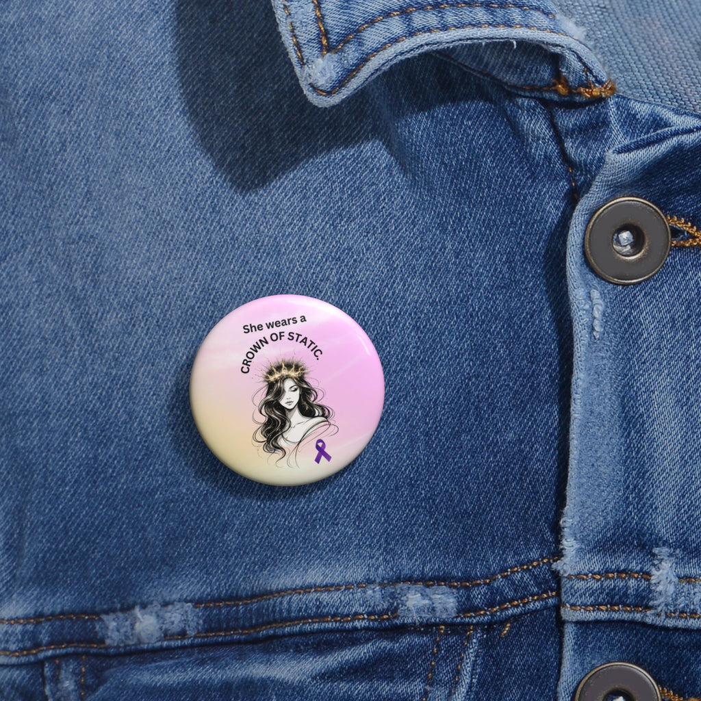 She Wears a Crown of Static – Epilepsy Awareness Pinback Button
