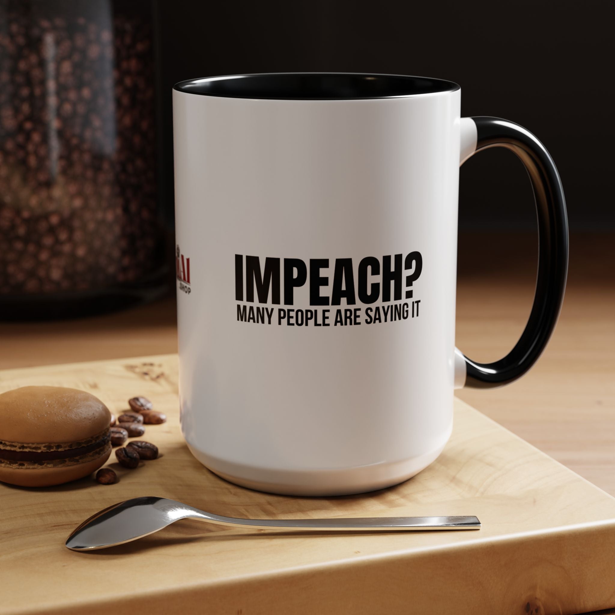 Impeach? Many People Are Saying It Coffee Mug | Political Parody Mug