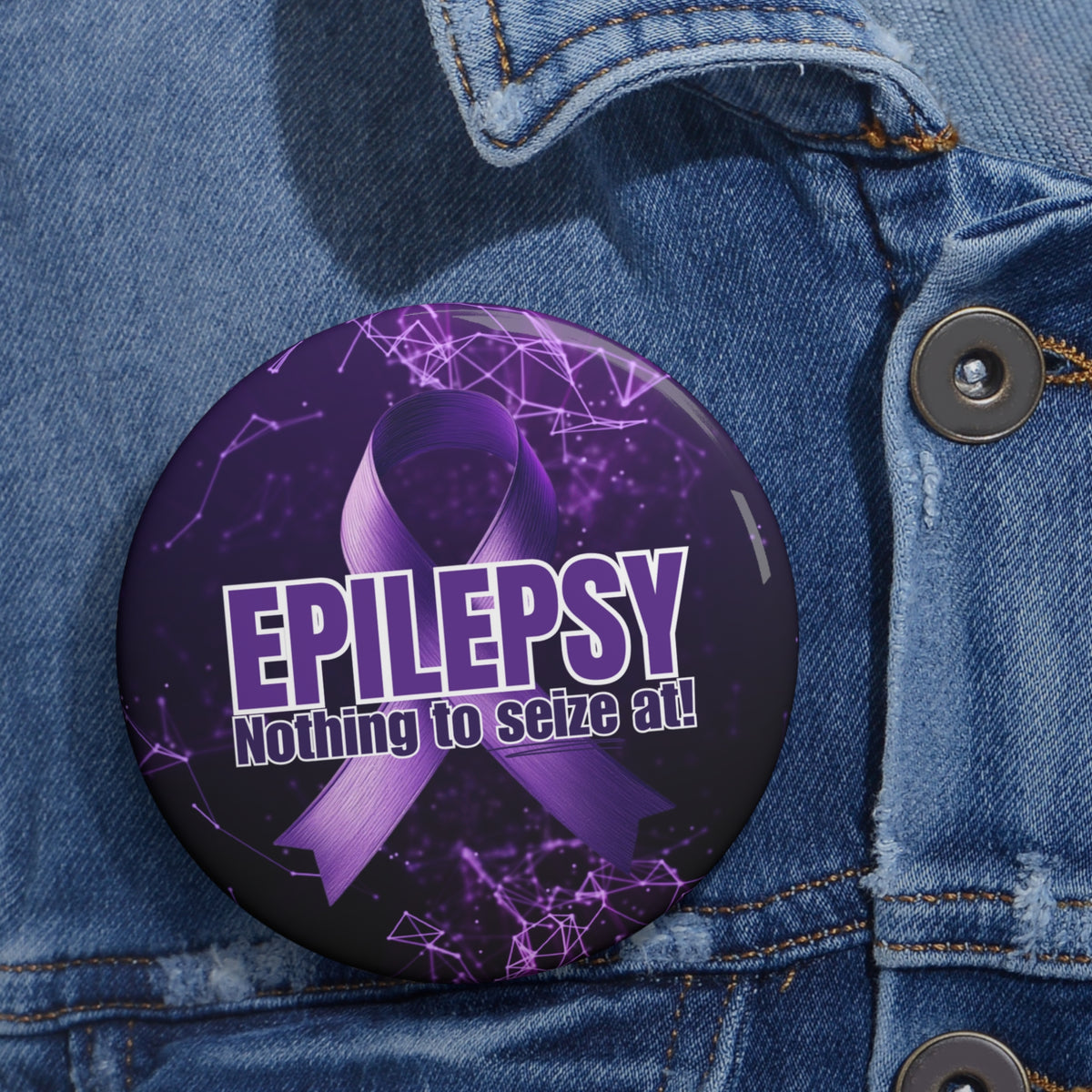 Nothing to Seize At Epilepsy Awareness Pin Button