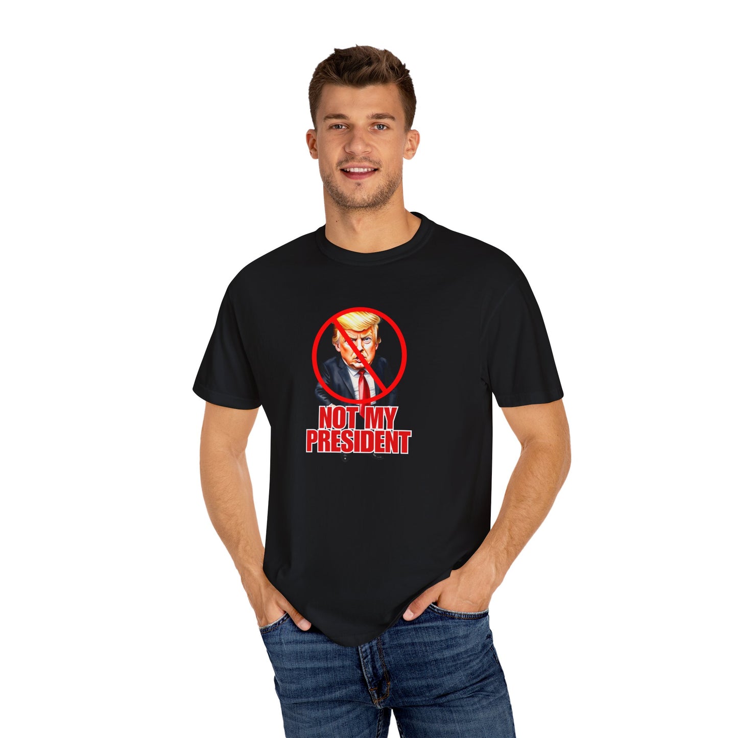 Protest Statement T-Shirt - "Not My President" Unisex Garment-Dyed Tee