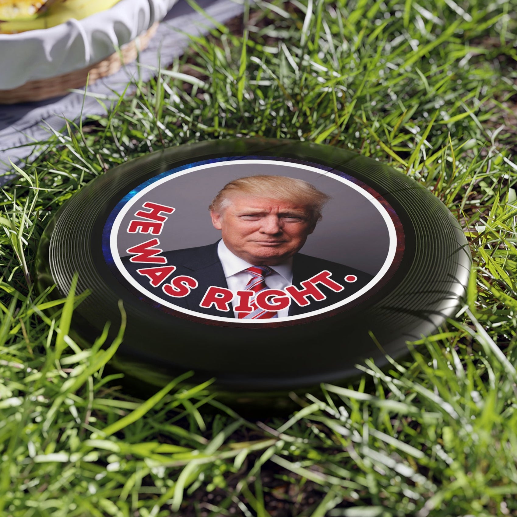 He Was Right Political Themed Frisbee - Fun Outdoor Game