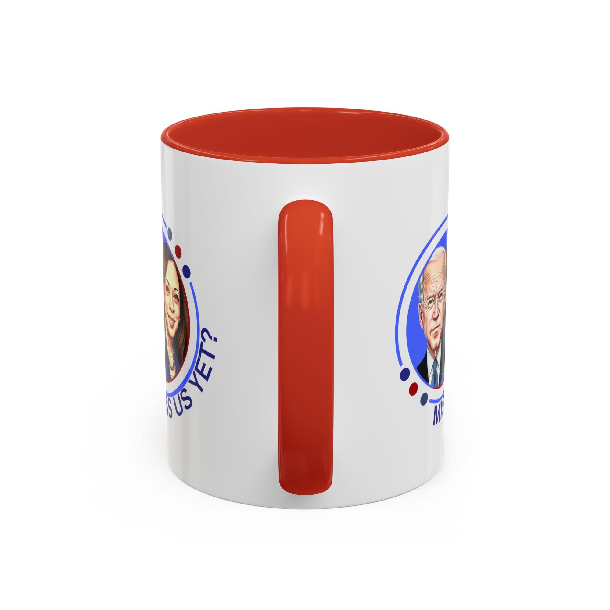 Political Humor Coffee Mug - "Miss Us Yet?" - 11/15oz Accent Mug