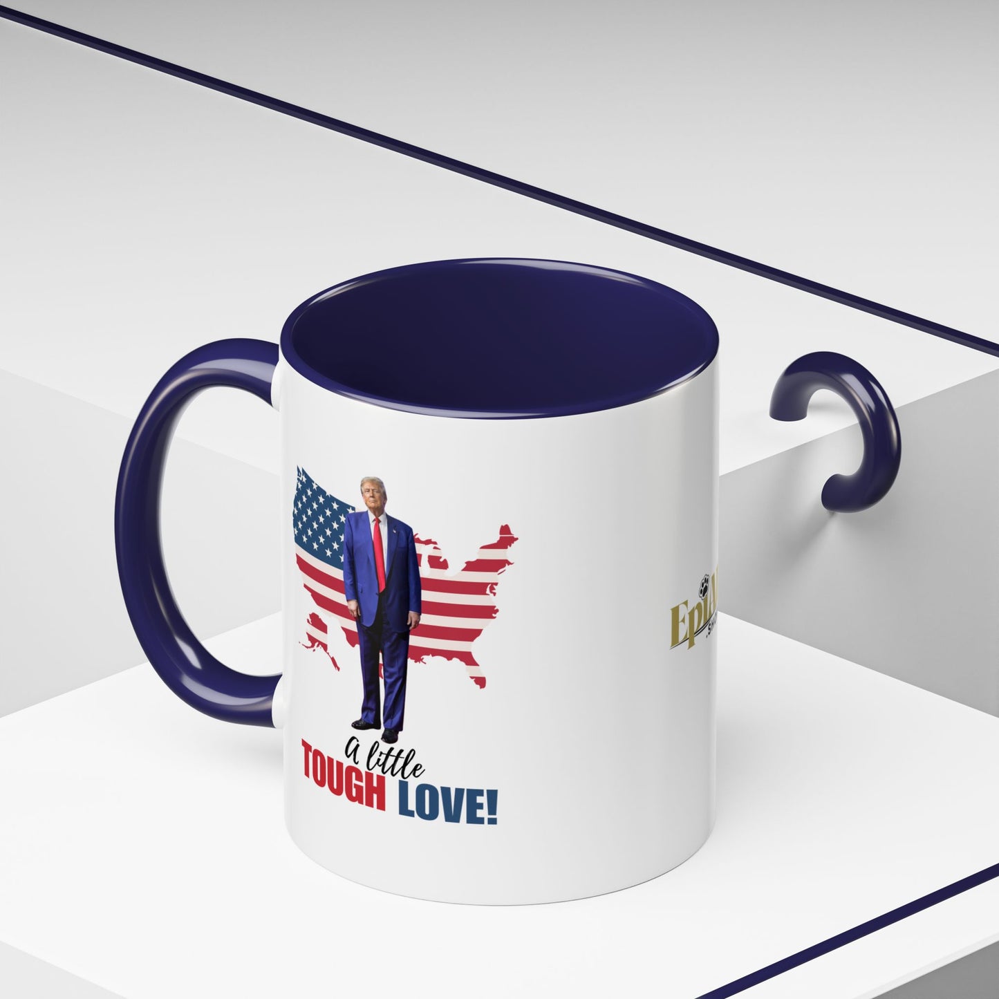 Tough Love Coffee Mug - 11/15oz | Perfect for Patriot Gifts