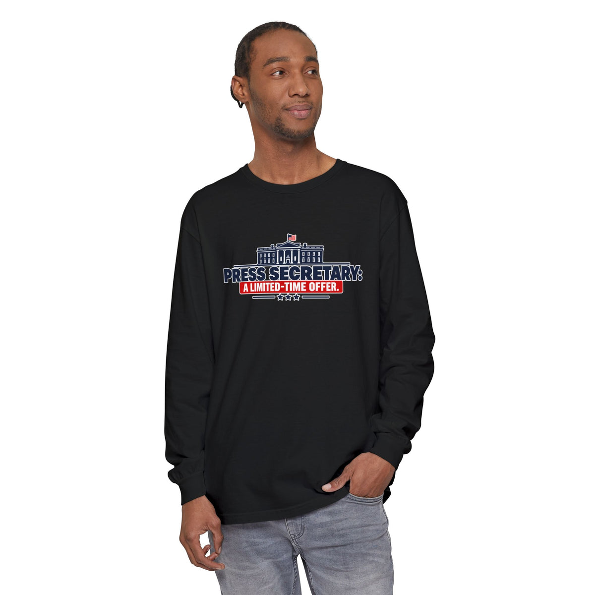 Press Secretary: A Limited-Time Offer Long Sleeve Shirt | Funny Political Satire