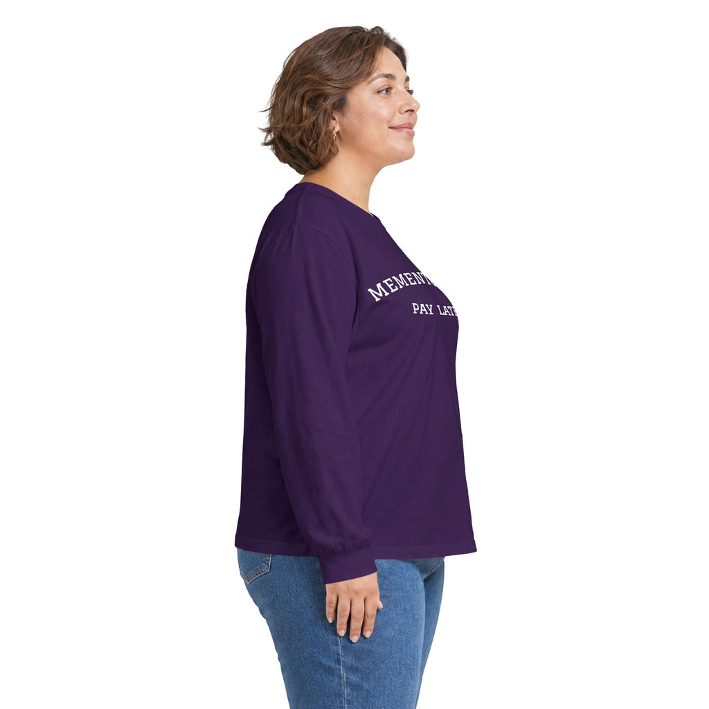 Memento Mori. Pay Later. Long Sleeve T-Shirt | Dark Humor & Existential Dread
