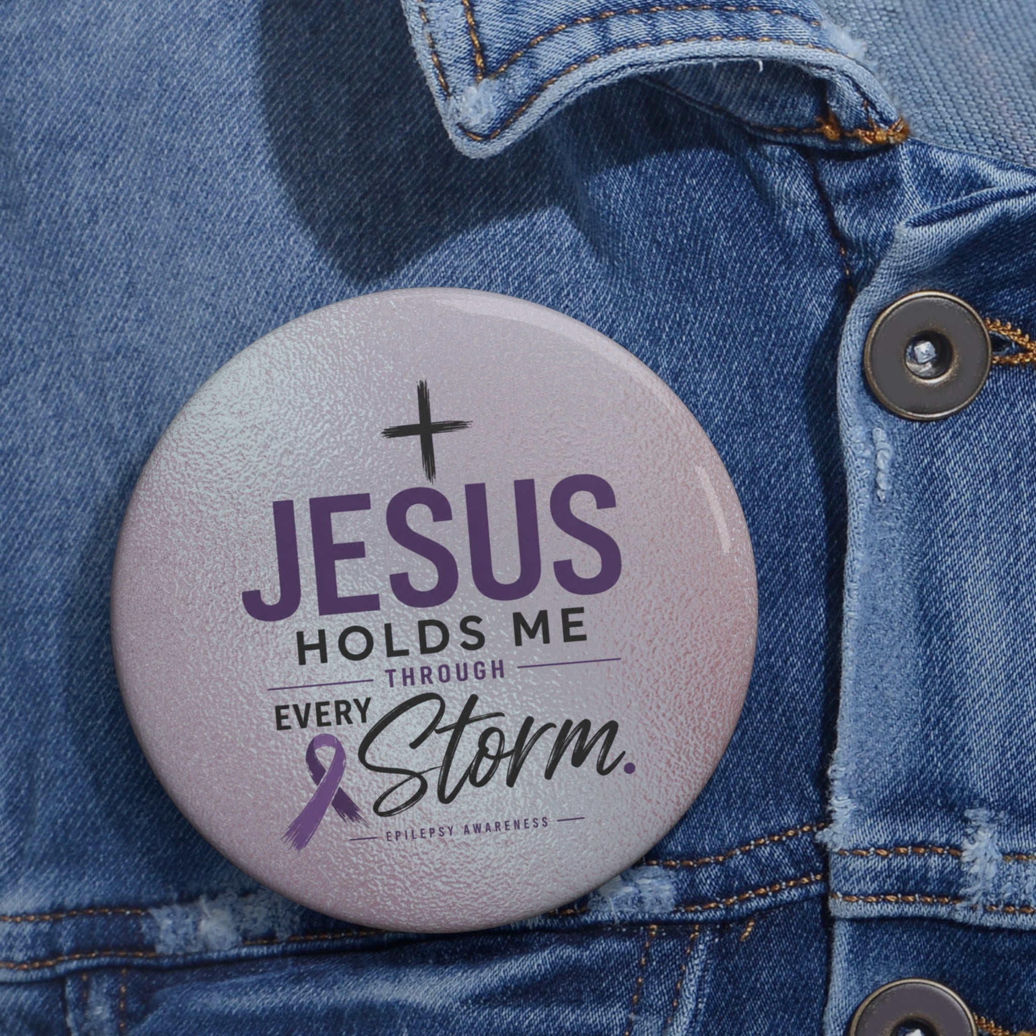 Jesus Holds Me Through Every Storm Epilepsy Awareness Pinback Button