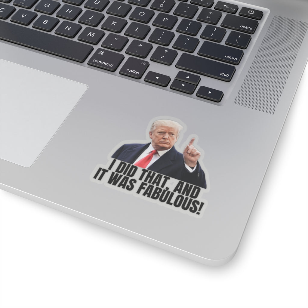 I Did That Kiss-Cut Stickers | Humor & Political Fun