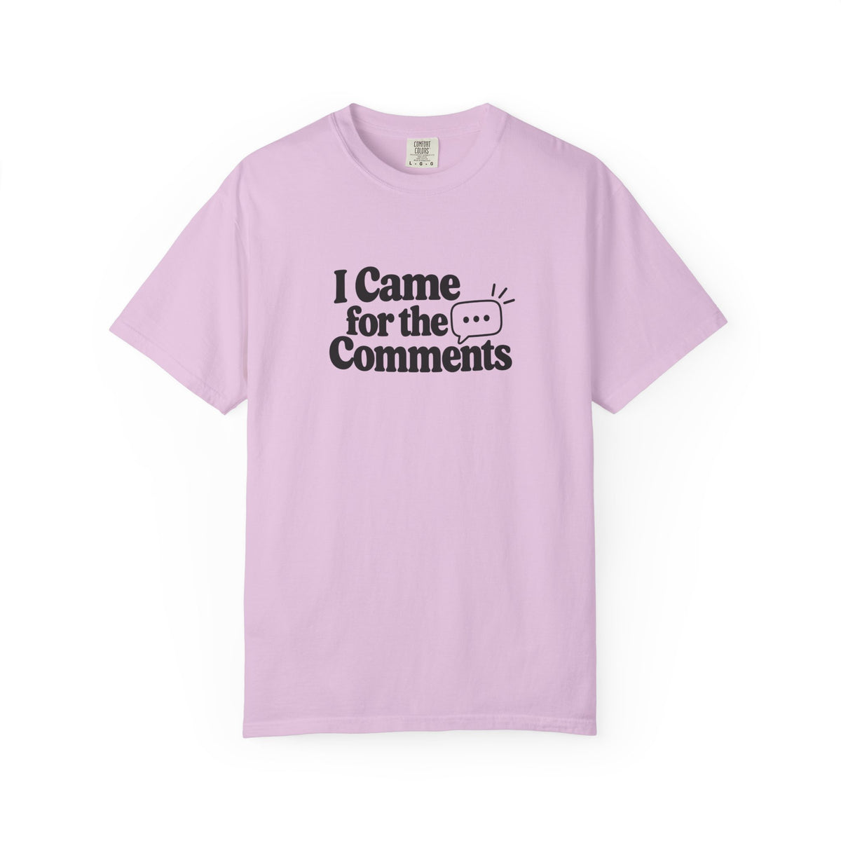 I Came for the Comments T-Shirt | Funny Social Media Tee