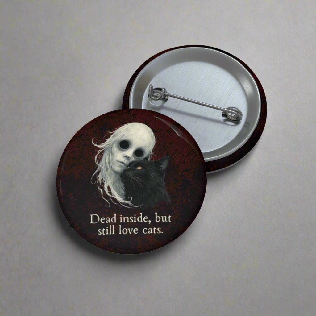 Dead Inside Pin Button, Quirky Badge for Cat Lover