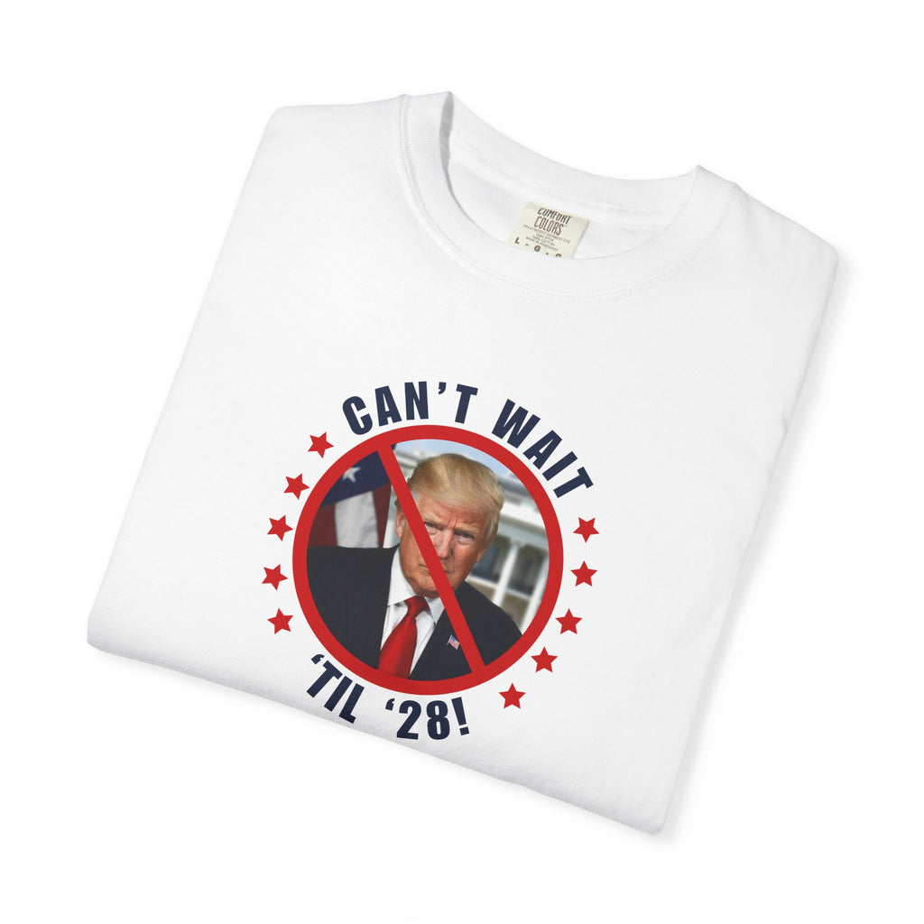 Can't Wait 'Til '28 Political Humor Unisex T-shirt