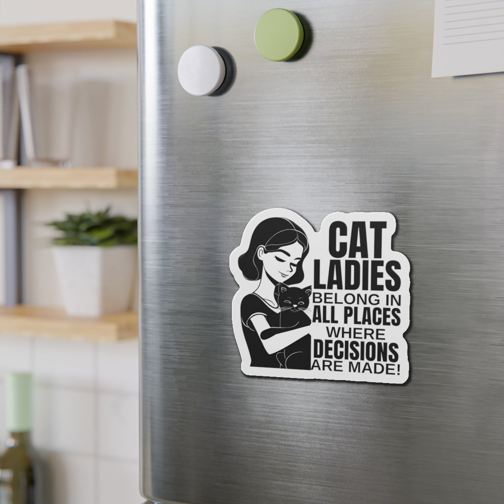 Cat Ladies Belong Die-Cut Magnets