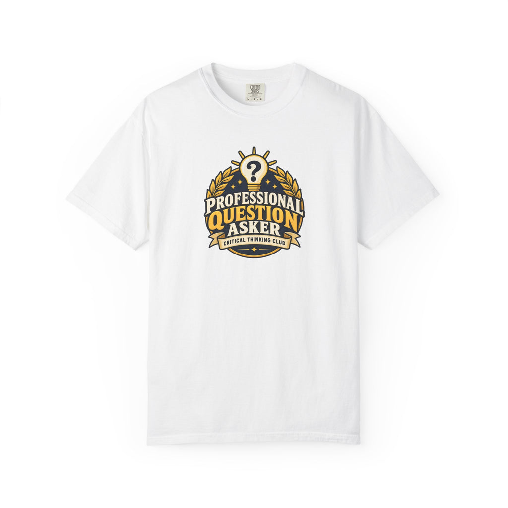 Professional Question Asker T-Shirt | Critical Thinking Club Graphic Tee