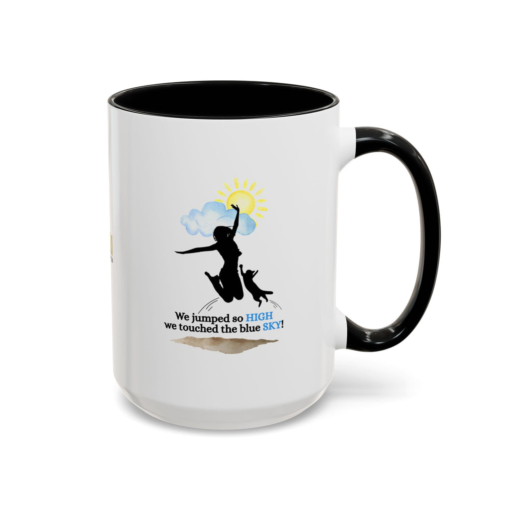 Inspirational Coffee Mug - "We Jumped So High" - Fun and Motivational Gift for Cat Lovers