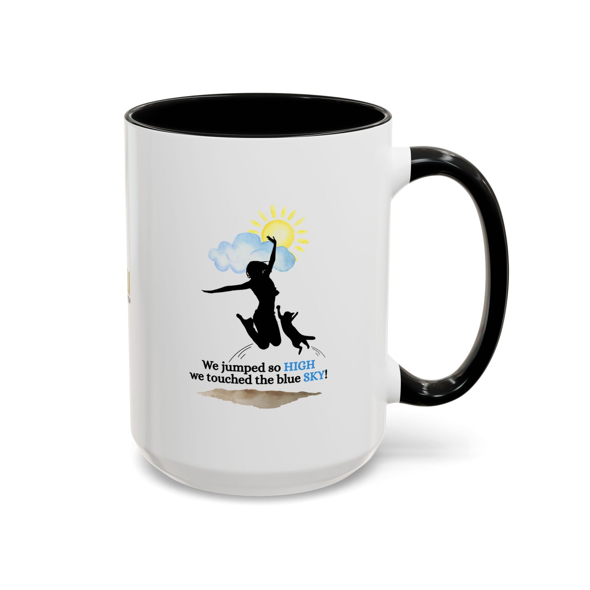 Inspirational Coffee Mug - "We Jumped So High" - Fun and Motivational Gift for Cat Lovers