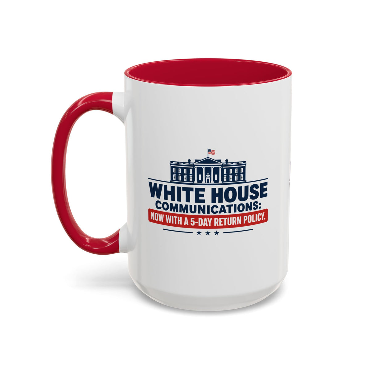 White House Communications 5-Day Return Policy Mug | Funny Political Satire Coffee Cup (11oz/15oz)