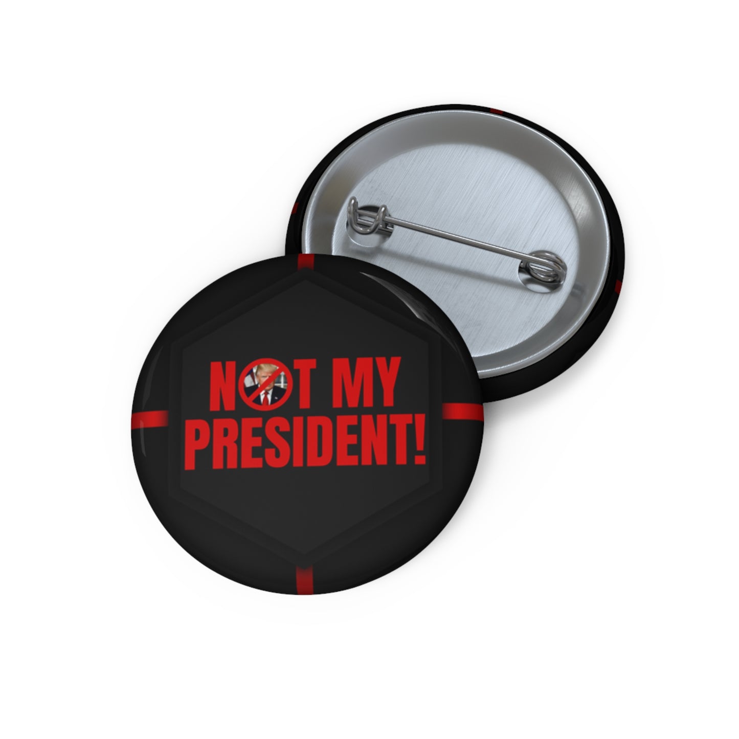 Not My President Pin Buttons - Statement Badges