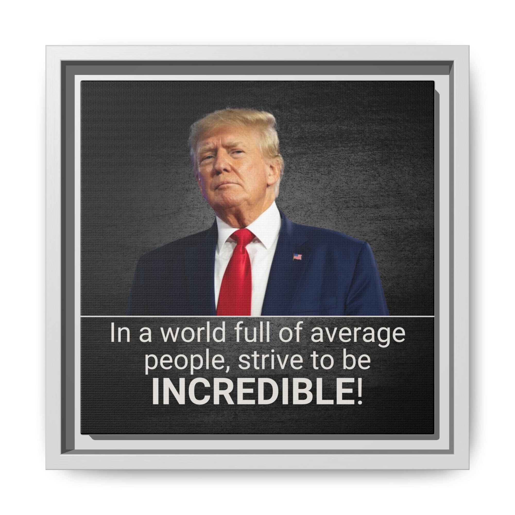 Inspirational Framed Canvas Print - 'Strive to be Incredible!' Printify