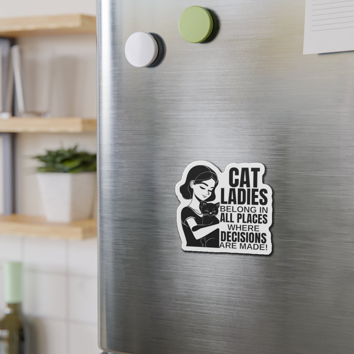 Cat Ladies Belong Die-Cut Magnets