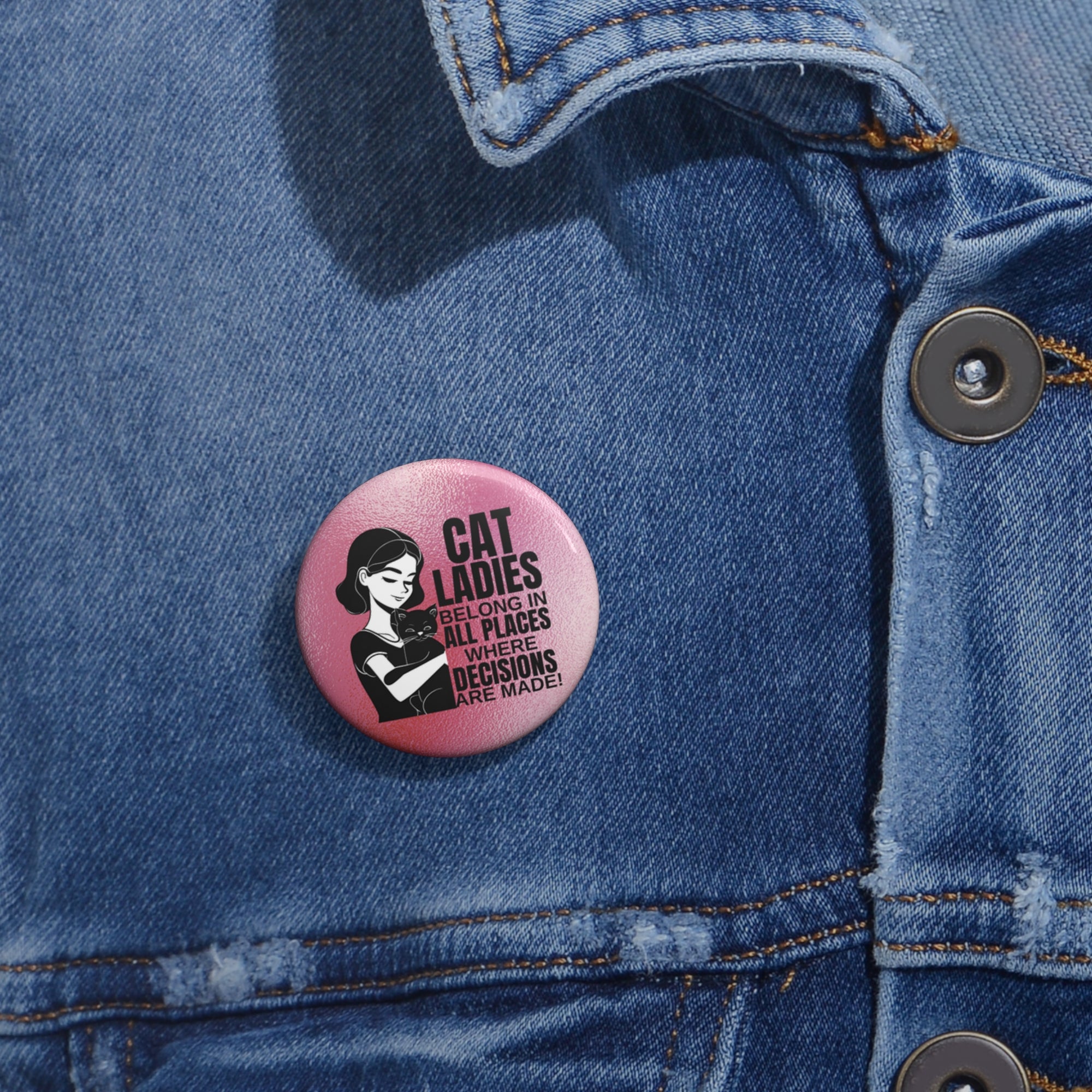 Cat Ladies Belong Pin Buttons