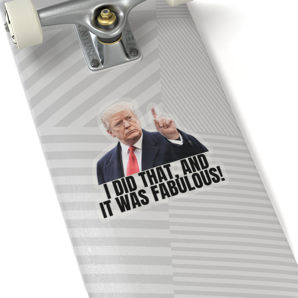 I Did That Kiss-Cut Stickers | Humor & Political Fun