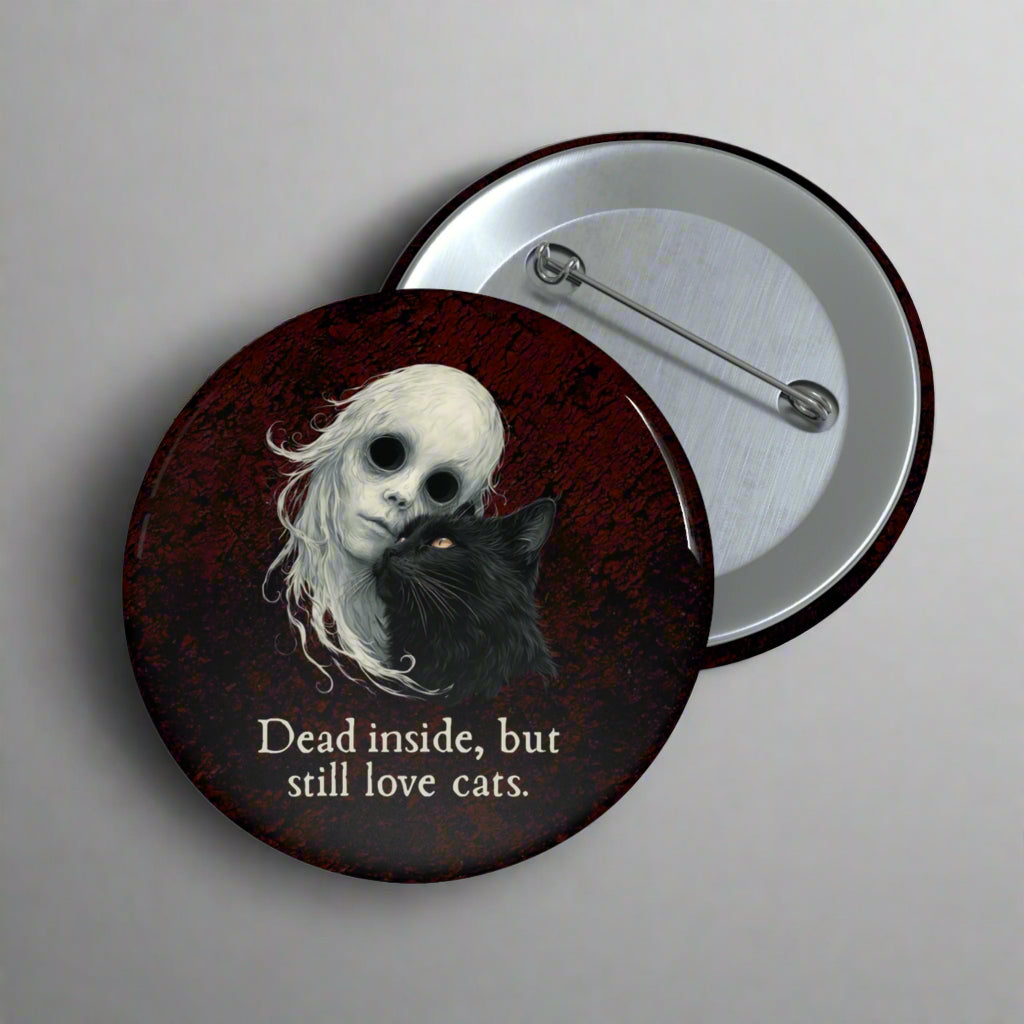 Dead Inside Pin Button, Quirky Badge for Cat Lover