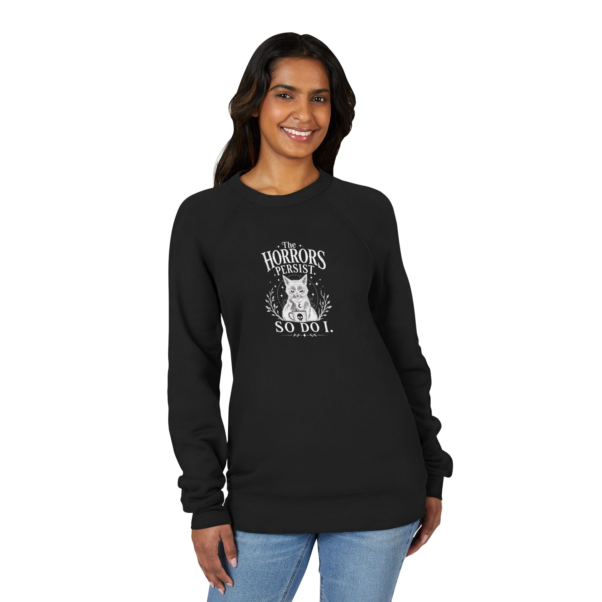 The Horrors Persist, So Do I. Gothic Cat Raglan Sweatshirt