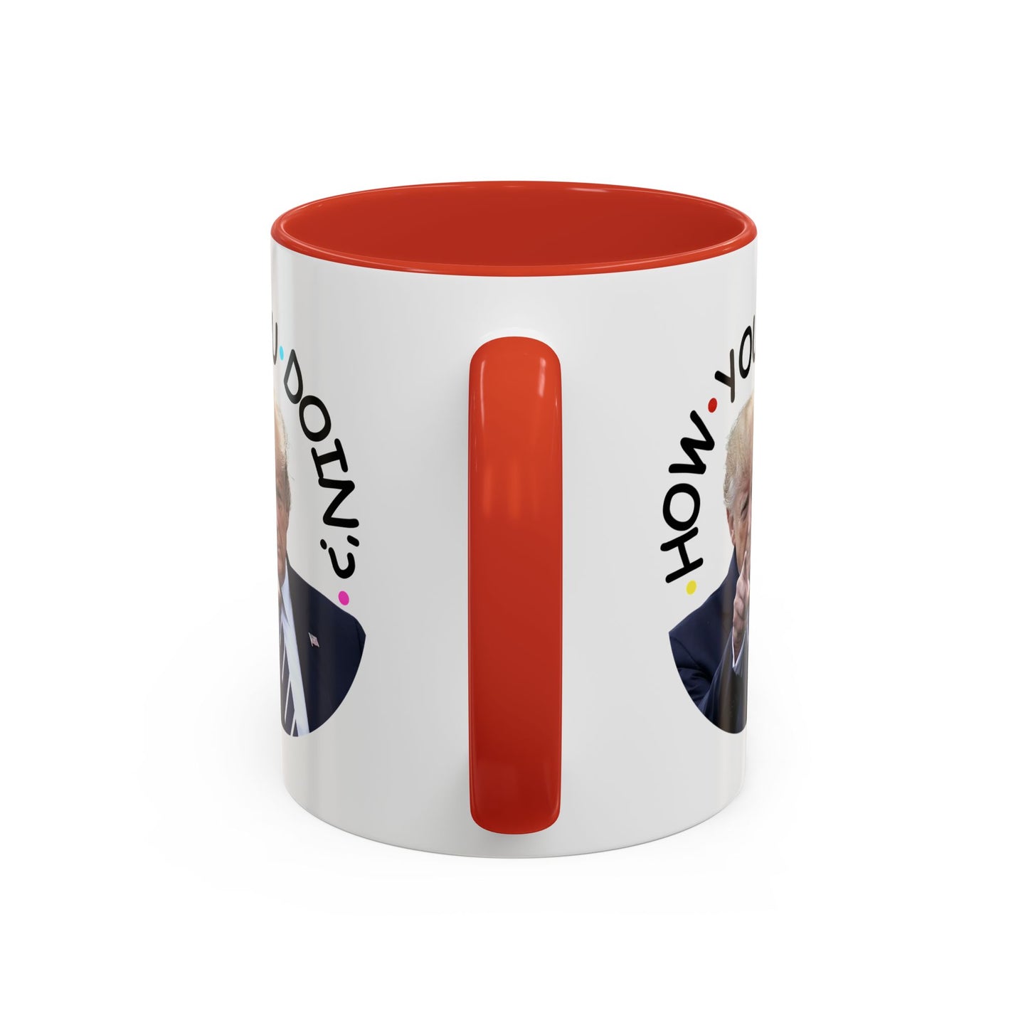 Funny Accent Coffee Mug - "How You Doin'?" - Perfect Gift for Trump Fans