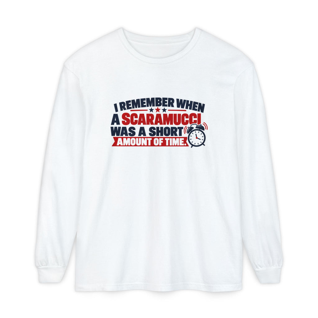 I Remember When a Scaramucci Was Short | Political Humor Long Sleeve Shirt