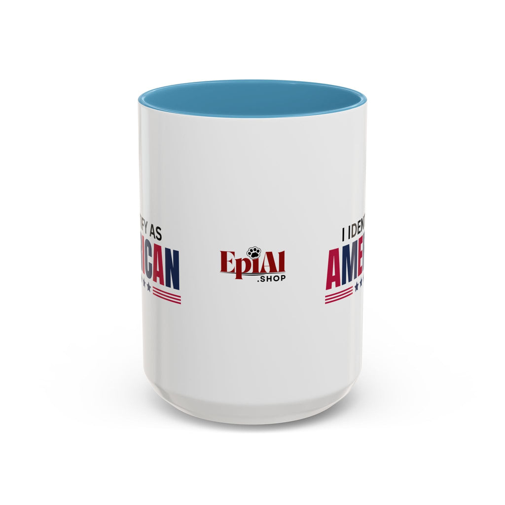 I Identify as American Accent Coffee Mug - 11 oz & 15 oz Printify