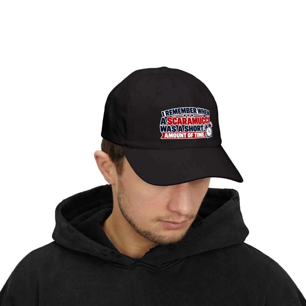 I Remember When a Scaramucci Was a Short Amount of Time | Political Humor Dad Hat