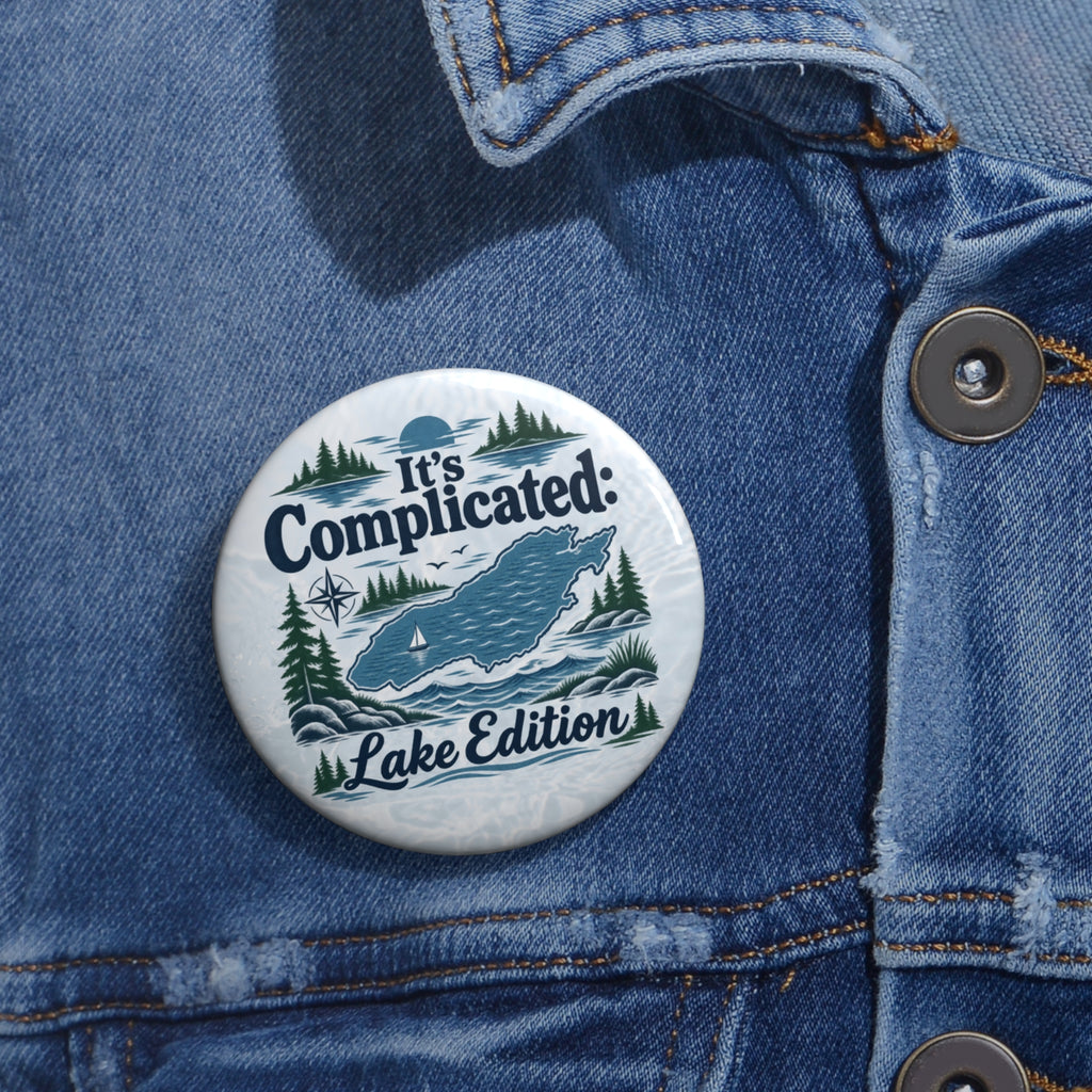 It’s Complicated: Lake Edition Pinback Button | Lake Ontario Humor Pin
