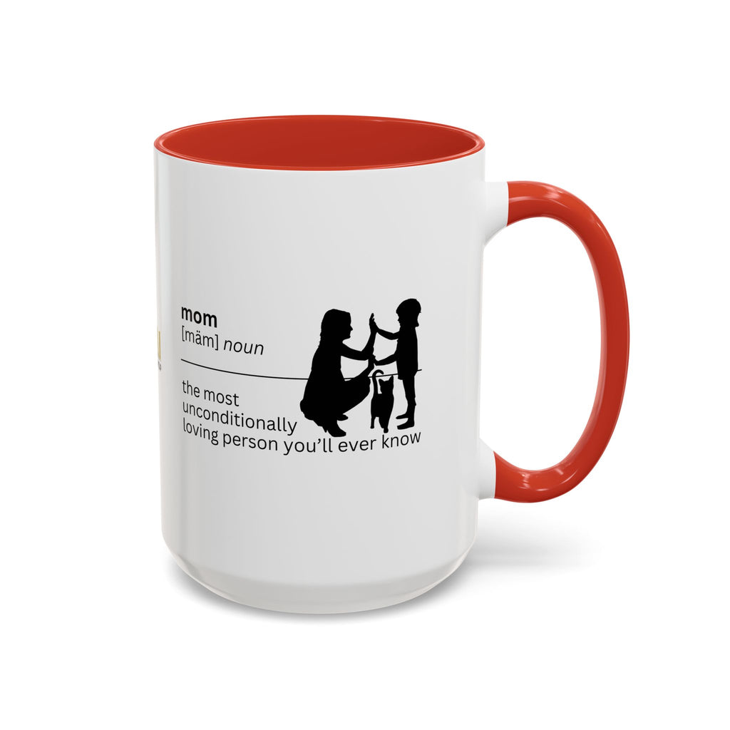 Mom Unconditional Love Coffee Mug - 11oz & 15oz Accent Mugs