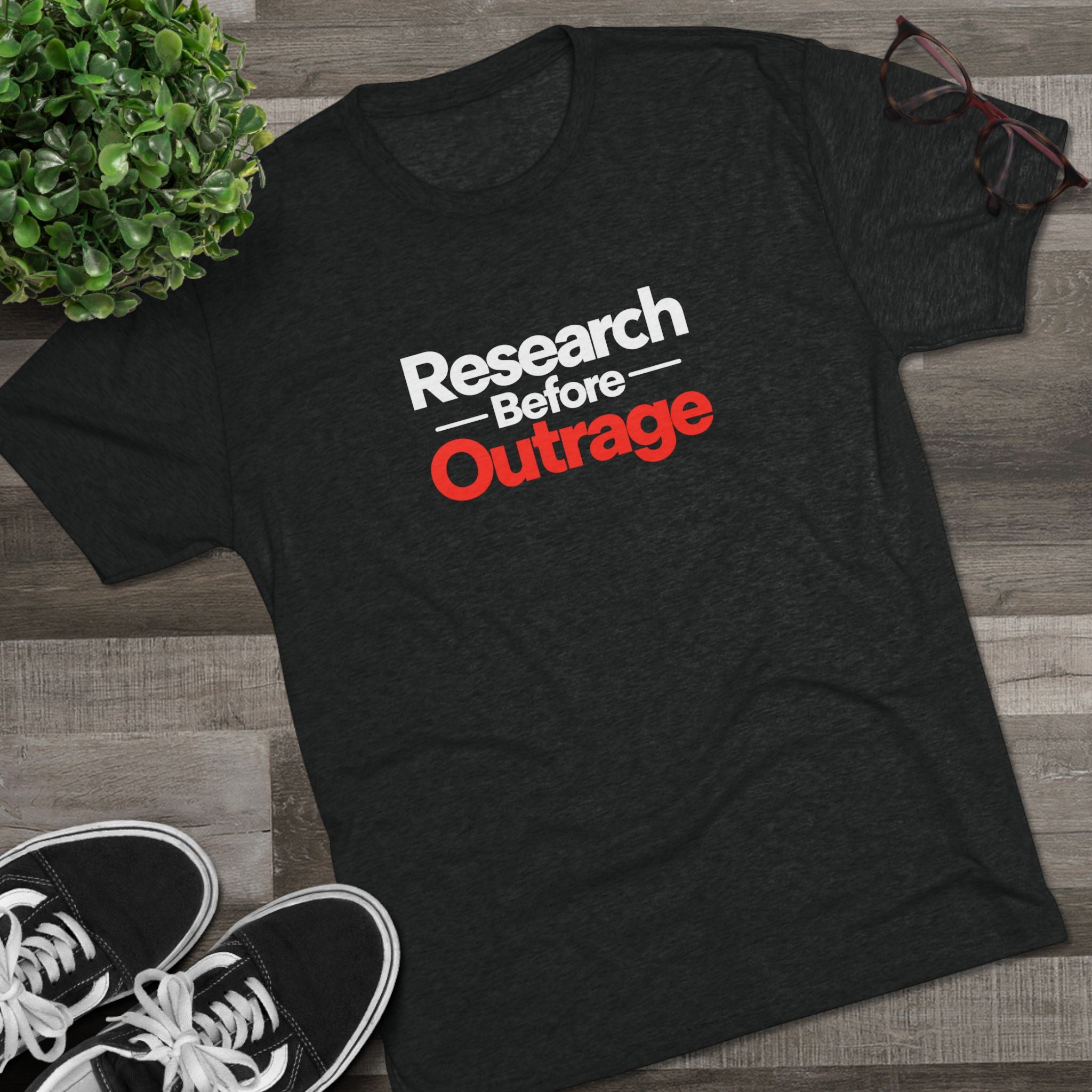 Research Before Outrage Tri-Blend T-Shirt | Social Media & Critical Thinking Tee