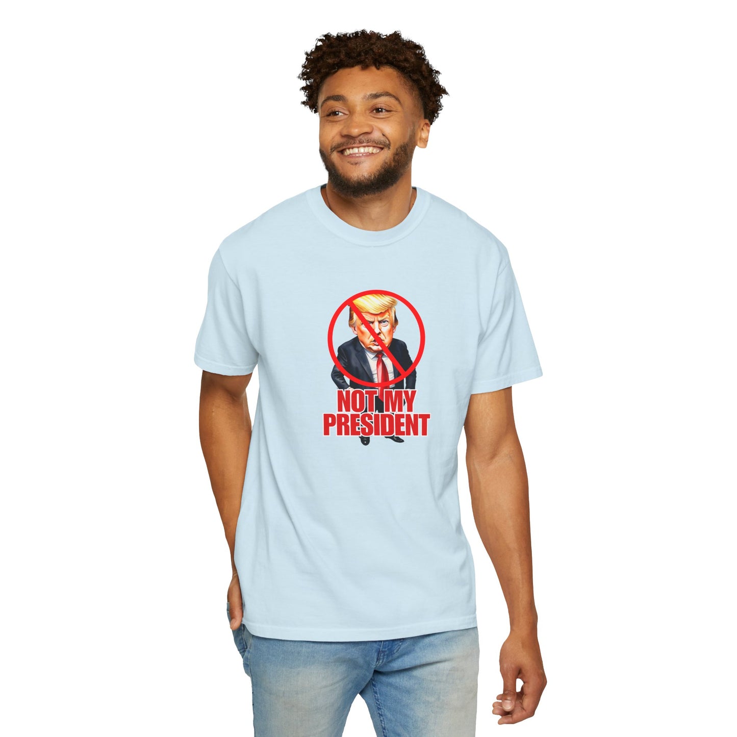 Protest Statement T-Shirt - "Not My President" Unisex Garment-Dyed Tee