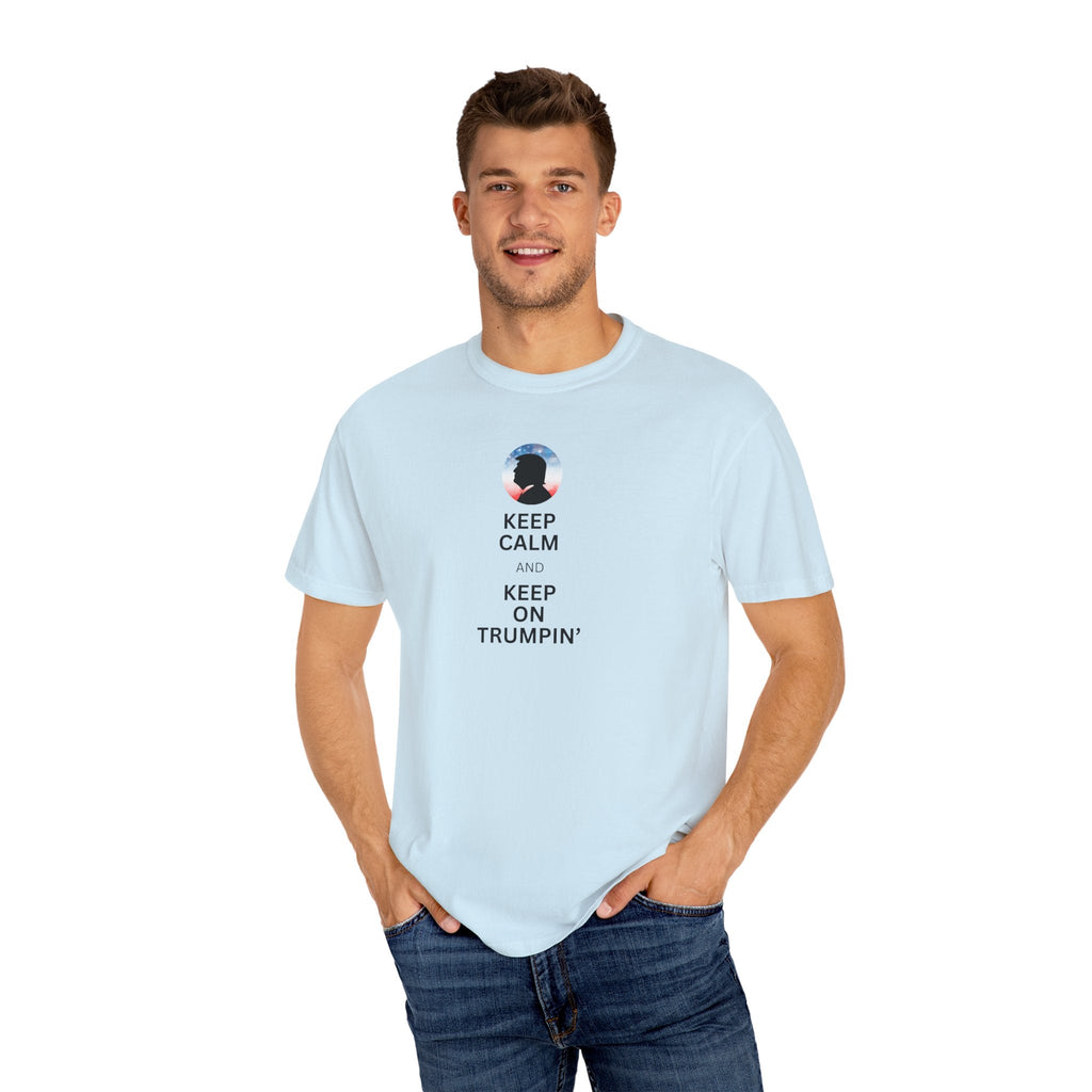 Unisex Garment-Dyed T-shirt - Keep Calm and Keep on Trumpin' Printify
