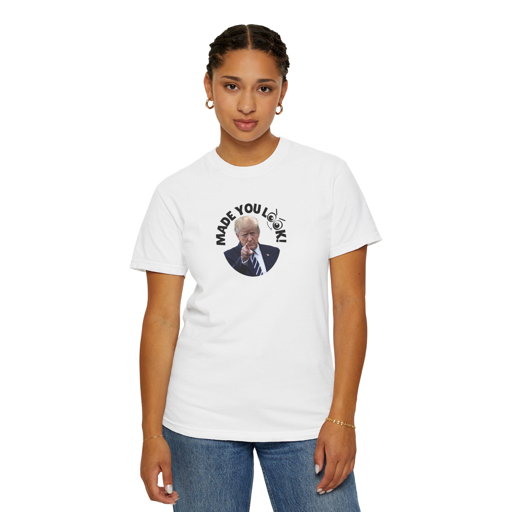 Unisex Garment-Dyed T-Shirt with 'Made You Look!' Design