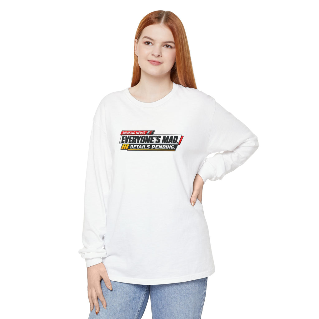 Everyone’s Mad Details Pending Long Sleeve Shirt | Breaking News Internet Humor Tee