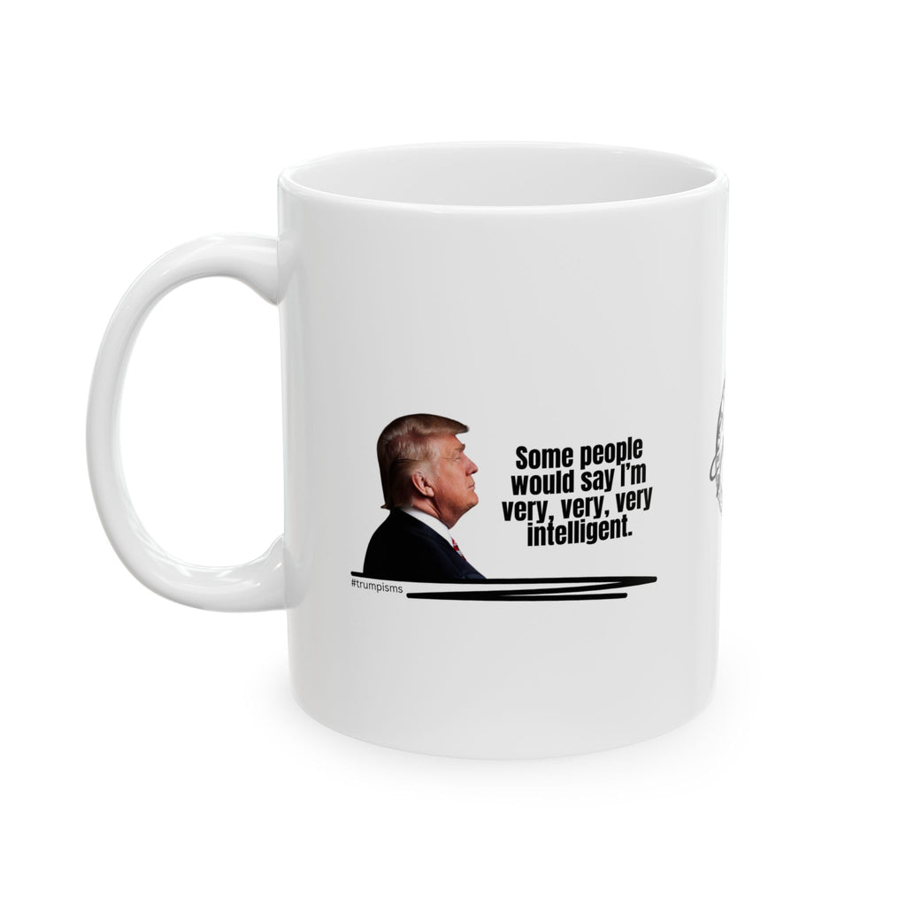 Very Very Very Intelligent: Trumpisms Ceramic Mug, (11oz, 15oz)
