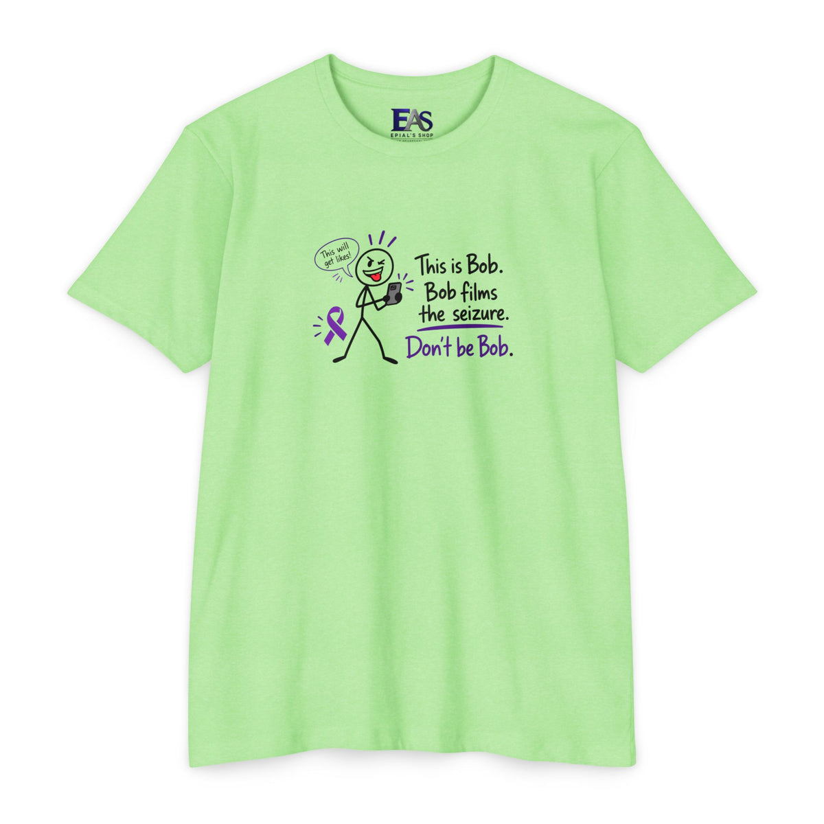 Don’t Be Bob: Bob Films the Seizure Epilepsy Awareness T-Shirt