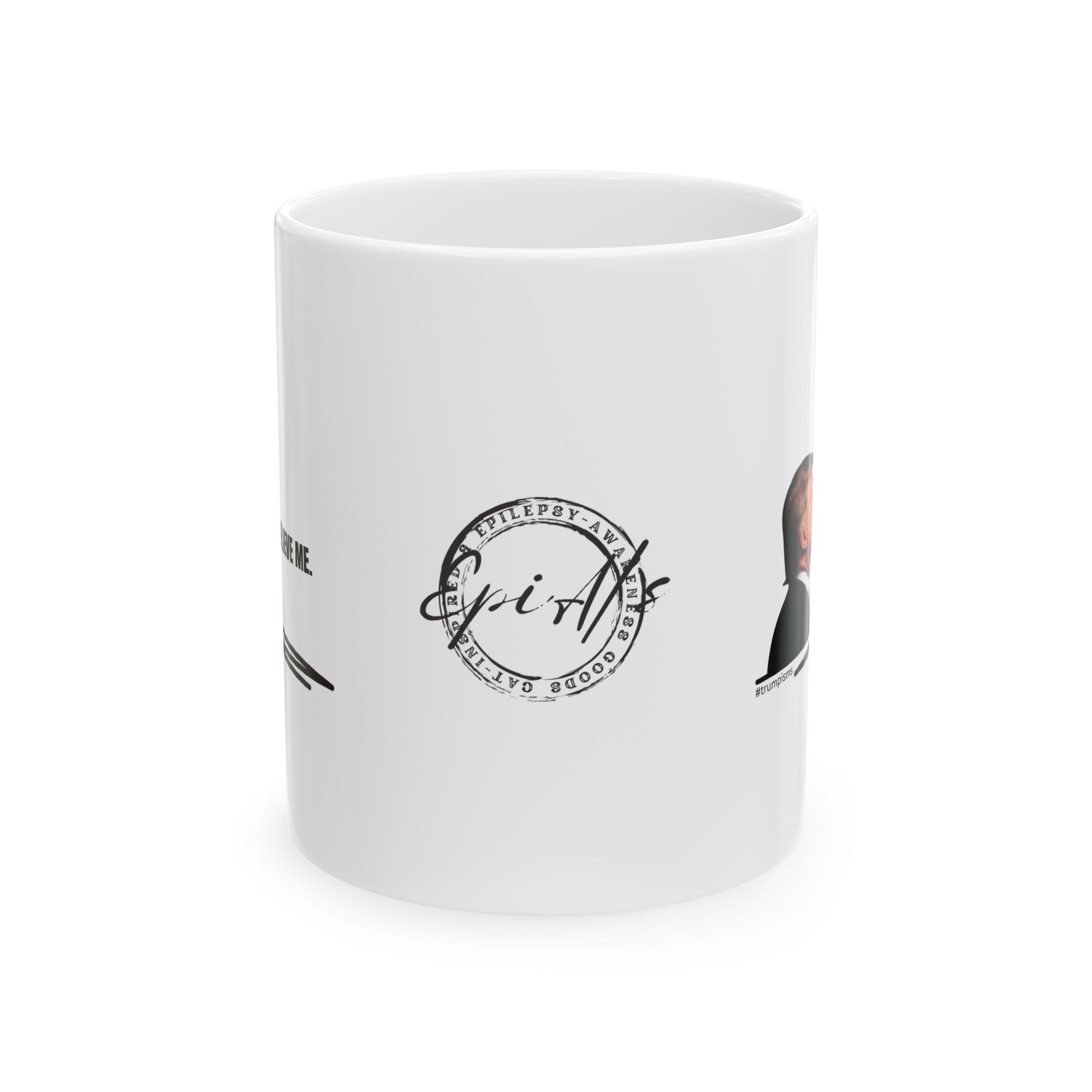 Believe Me: Trumpisms Ceramic Mug, (11oz, 15oz)