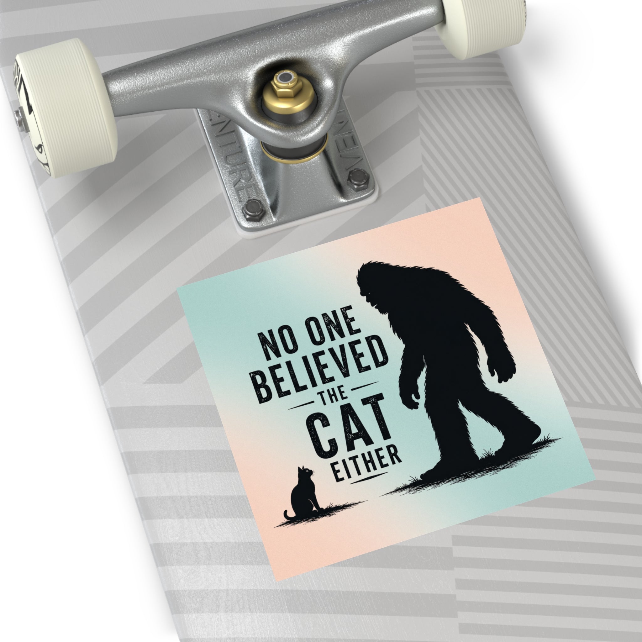 No One Believed the Cat Either Bigfoot Sticker