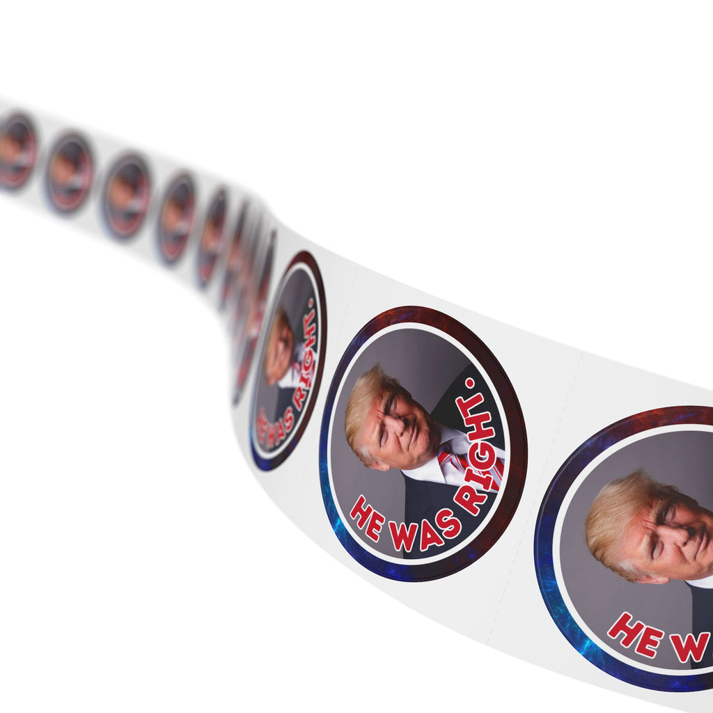 Political Round Sticker Labels – "He Was Right"