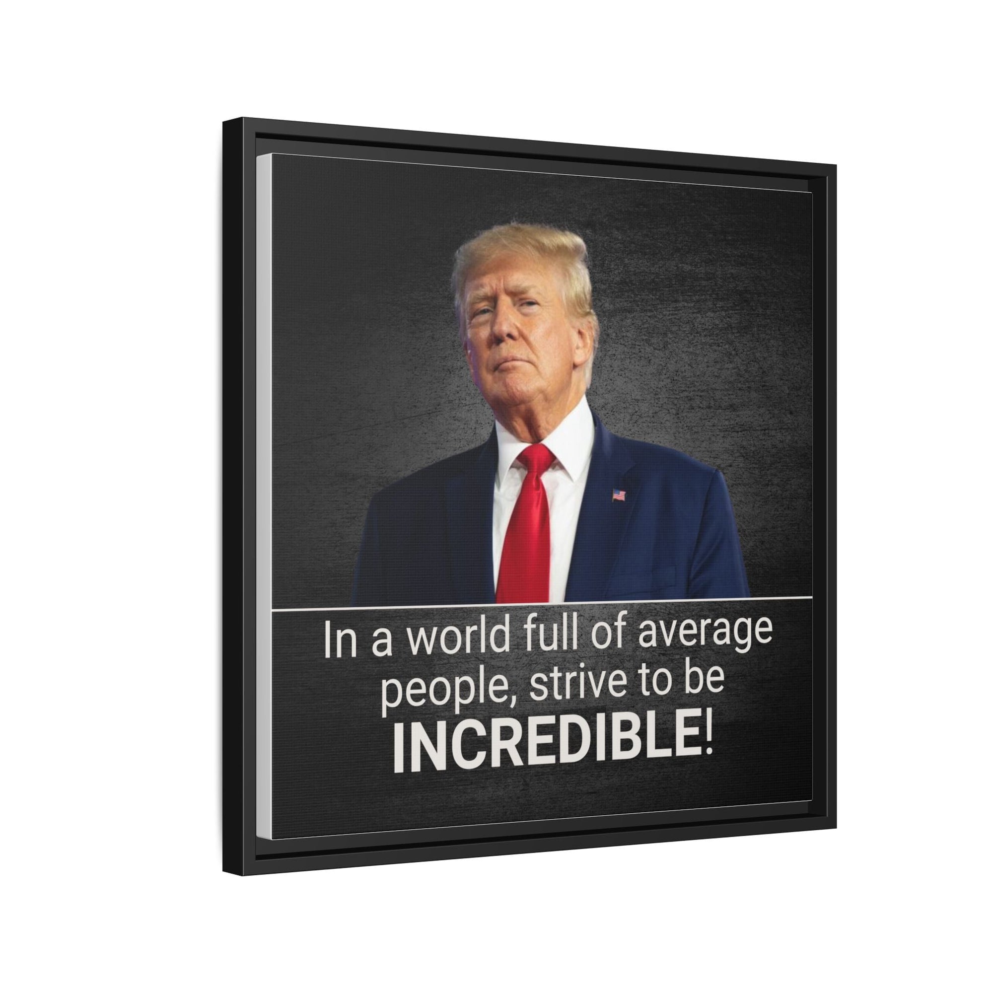 Inspirational Framed Canvas Print - 'Strive to be Incredible!' Printify