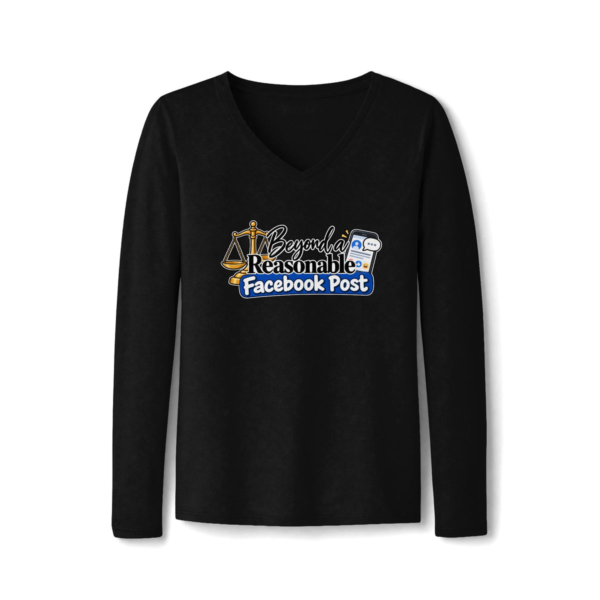Beyond a Reasonable Facebook Post Women’s Long Sleeve V-Neck Tee