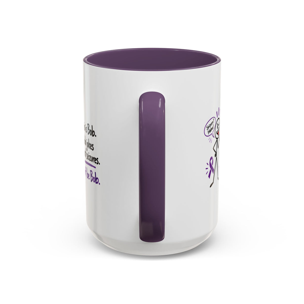 Don’t Be Bob Seizure Joke Mug | Epilepsy Awareness Coffee Mug (11 oz/15 oz)