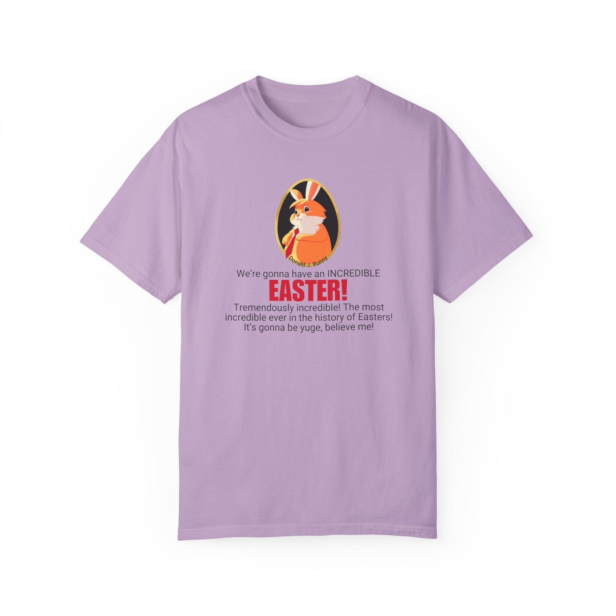Incredible Easter Unisex Garment-Dyed T-Shirt Printify