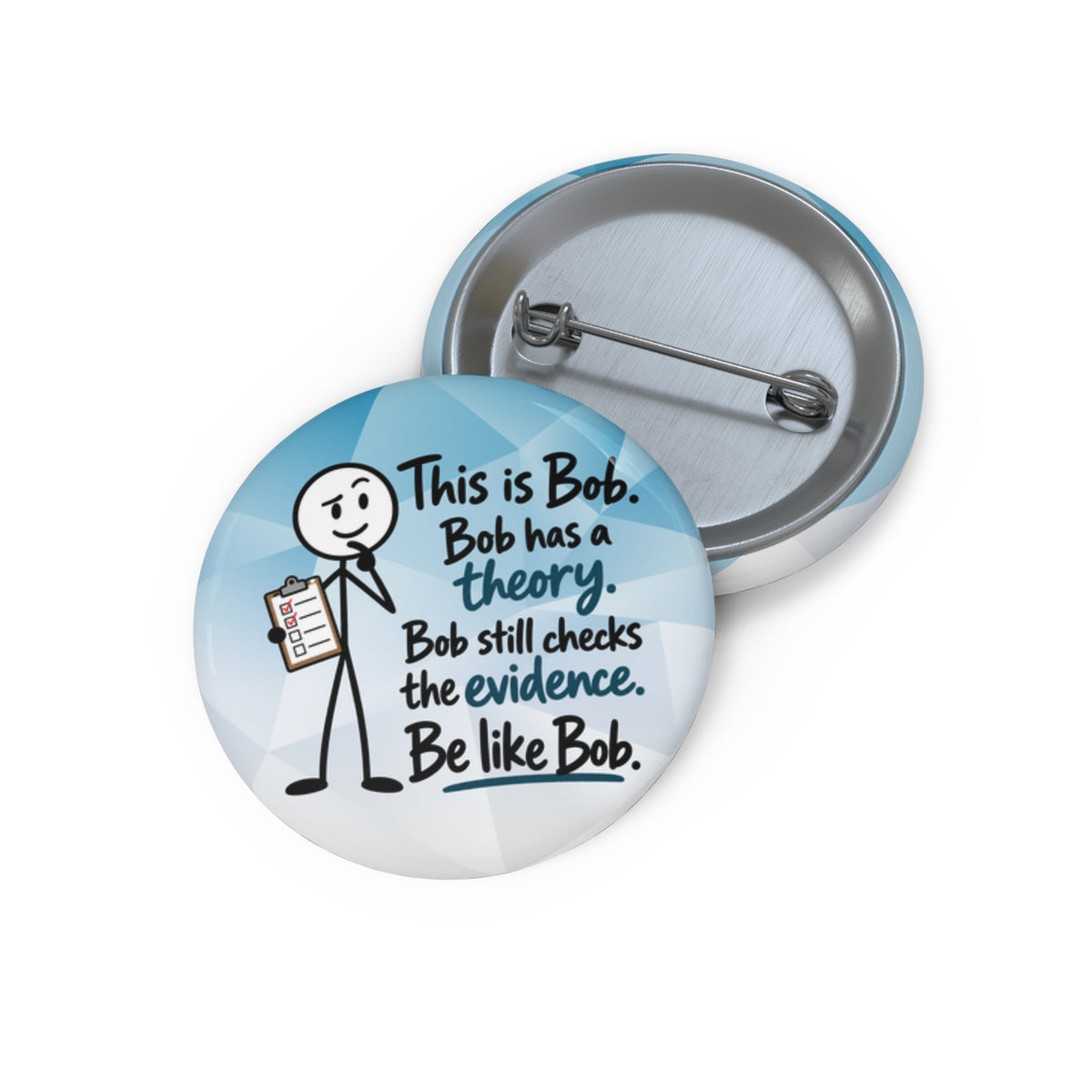Be Like Bob Check the Evidence True Crime Pin Button