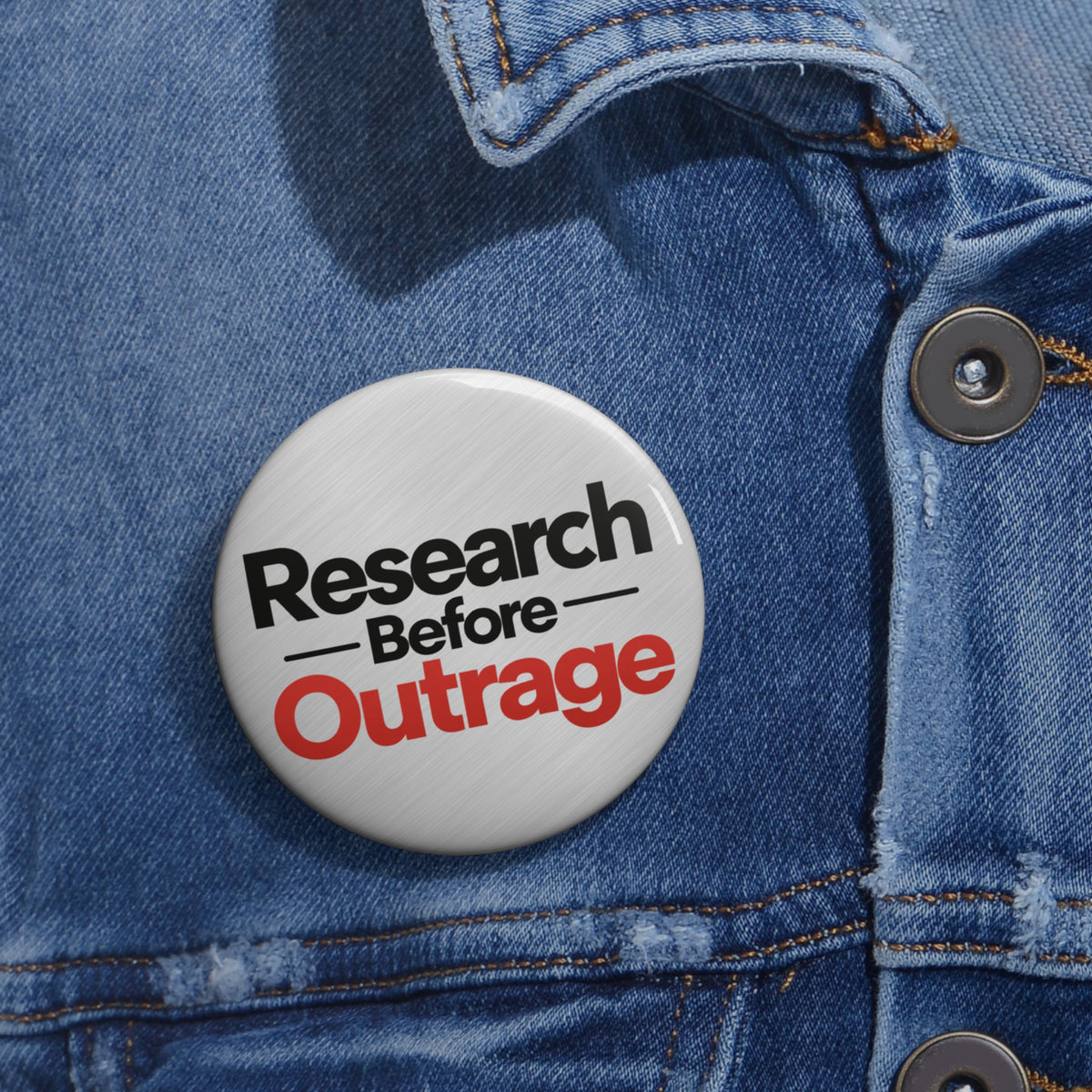 Research Before Outrage Pin Button | Critical Thinking & Fact Checking Badge