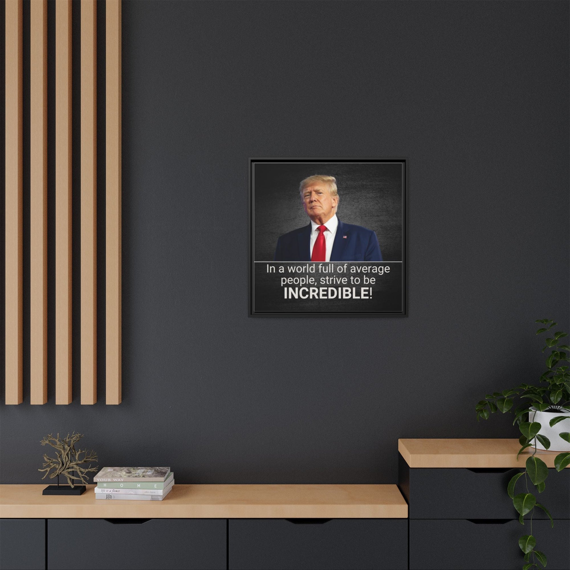 Inspirational Framed Canvas Print - 'Strive to be Incredible!' Printify