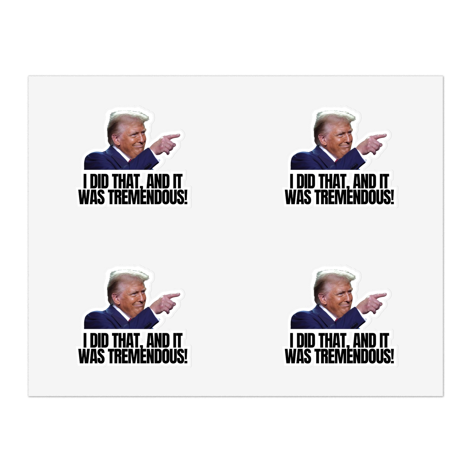 I Did That Sticker Sheets - Tremendous Humorous Political Stickers